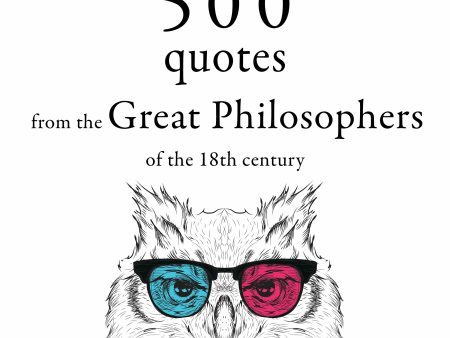 500 Quotations from the Great Philosophers of the 18th Century For Cheap