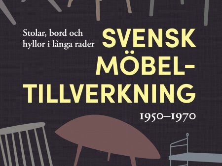 Svensk möbeltillverkning 1950-1970 : stolar, bord och hyllor i långa rader For Sale