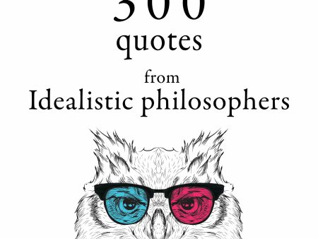 300 Quotes from Idealistic Philosophers Cheap