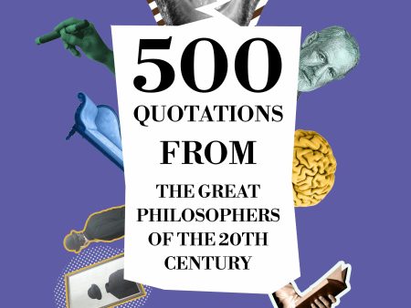 500 Quotations from the Great Philosophers of the 20th Century Online now