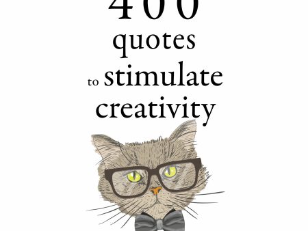 500 Quotes to Stimulate Creativity Supply