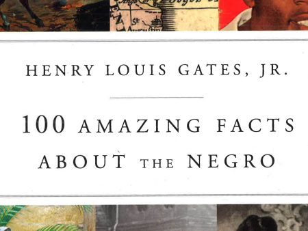 100 Amazing Facts About The Negro Hot on Sale