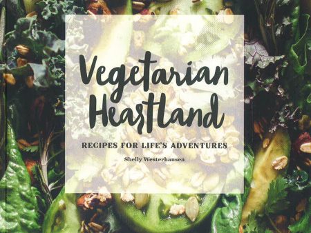 [Bargain corner] Vegetarian Heartland: Recipes For Life s Adventures on Sale